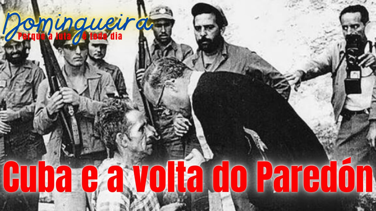 Cuba e a volta do Paredón