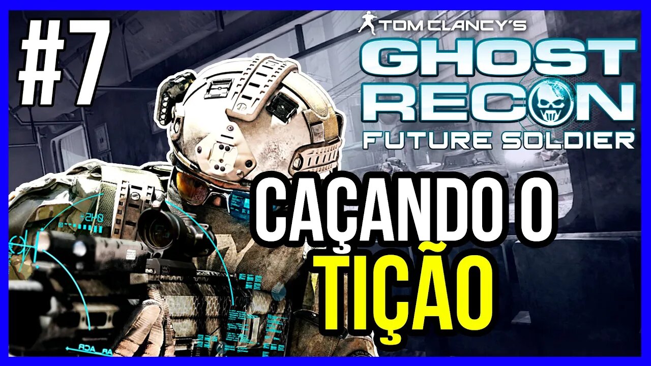 CAÇANDO O TIÇÃO | GHOST RECON FUTURE SOLDIER | PT-BR