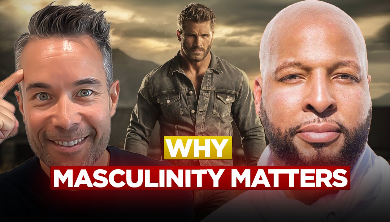 The importance of Masculinity in Today's Society | Why Masculinity Matters