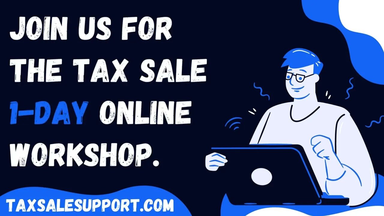 1-DAY TAX SALE ONLINE WORKSHOP: SEPT 3RD, 2022! GET YOUR TICKET