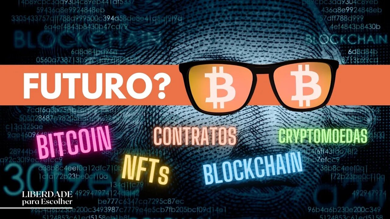 Bitcoin, Contratos Digitais, NFTs e criptomoedas: O que são? | Episódio 01 | Liberdade para Escolher