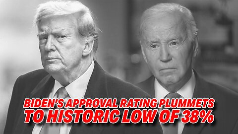 BIDEN'S APPROVAL RATING PLUMMETS TO HISTORIC LOW OF 38% IN LATEST POLL