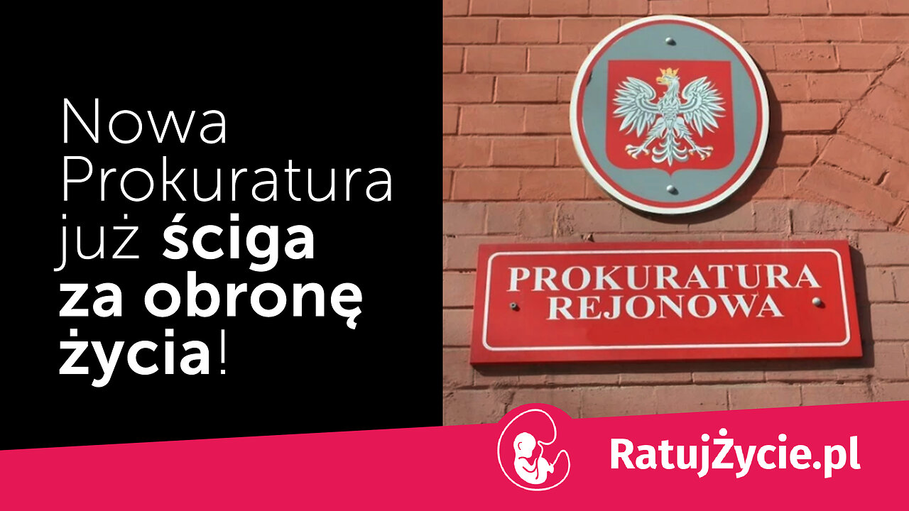 Nowa Prokuratura już ściga za obronę życia!