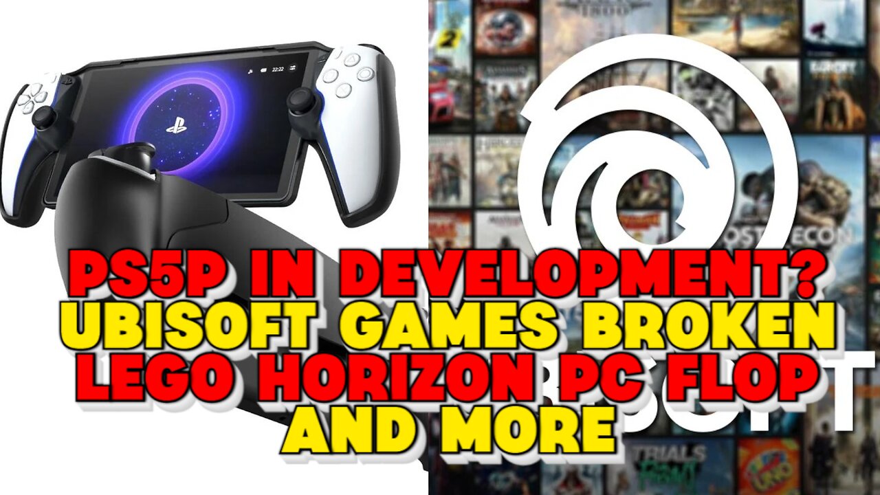 PS5P In Development, Ubisoft Games Broken on Windows 11, Lego Horizon Flop and More