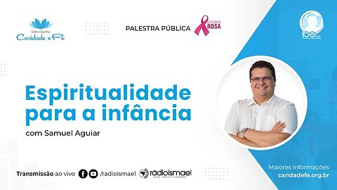 Espiritualidade para a infância | Palestra com Samuel Aguiar