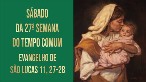 Sábado da 27ª Semana do Tempo Comum - Ano C