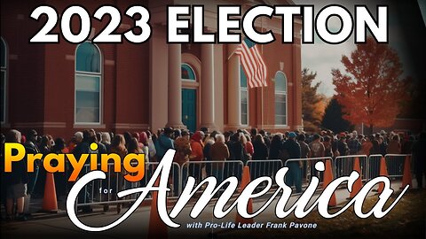 Praying for America | The 2023 Elections Have Begun 6/2/23