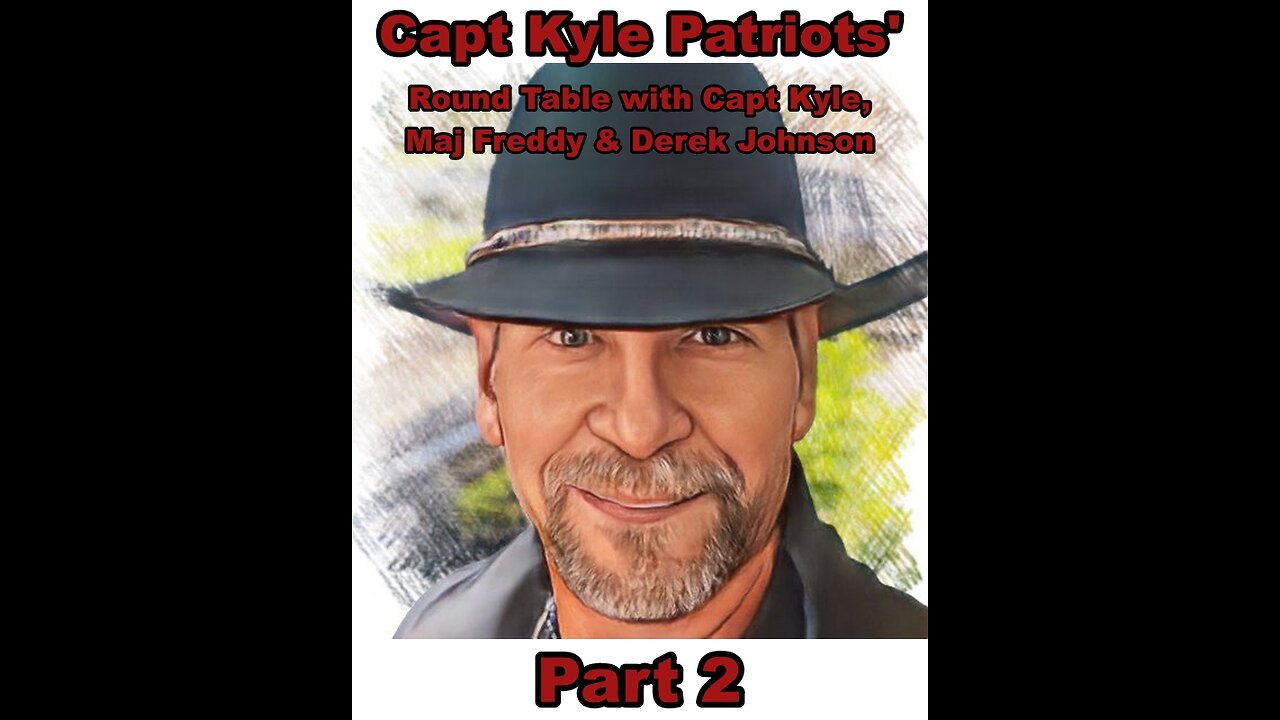 Capt Kyle Patriots' Round Table w Maj Freddy & Derek Johnson Law & Order, Trump, & Midterms Part 2