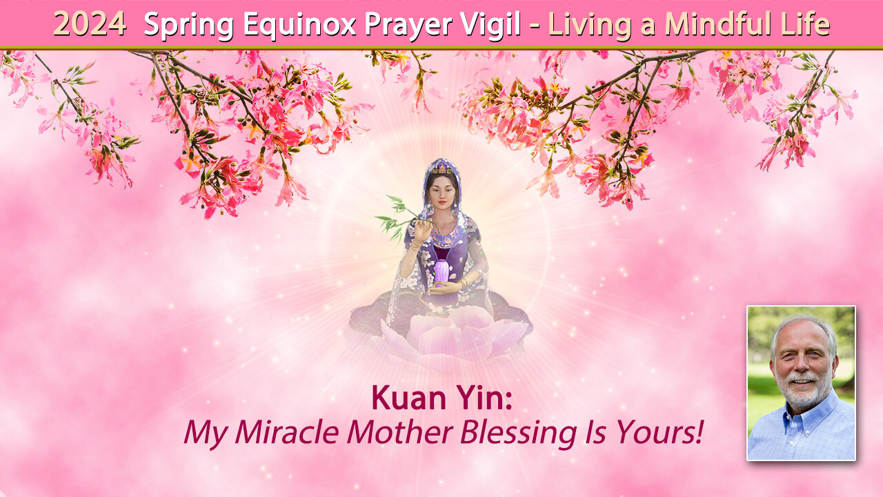 Kuan Yin: My Miracle Mother Blessing Is Yours!