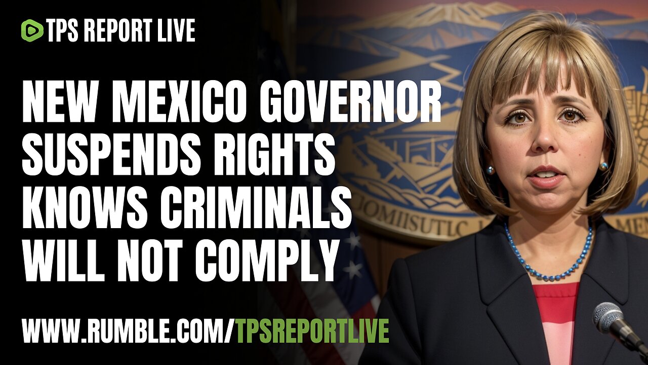 NEW MEXICO GOVERNOR SUSPENDS CITIZENS RIGHTS, ADMITS CRIMINALS WON'T BE AFFECTED