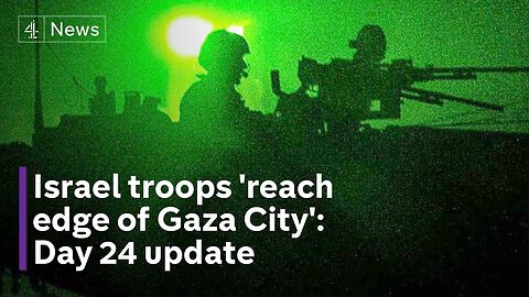 Israeli forces 'on outskirts of Gaza City' and rescue captured soldier