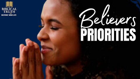 Believers Priorities | Put God First | Biblical Meditation