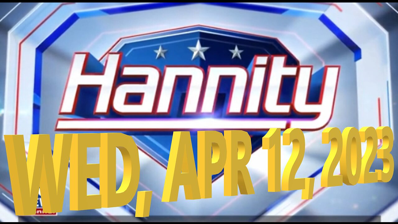 Hannity 04-12-2023