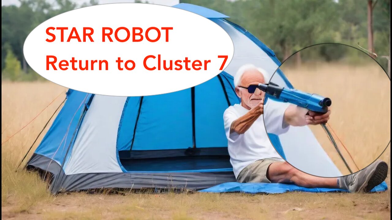 STAR ROBOT Return to Cluster 7 Episode 3