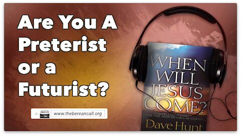 Are You a Preterist or a Futurist?