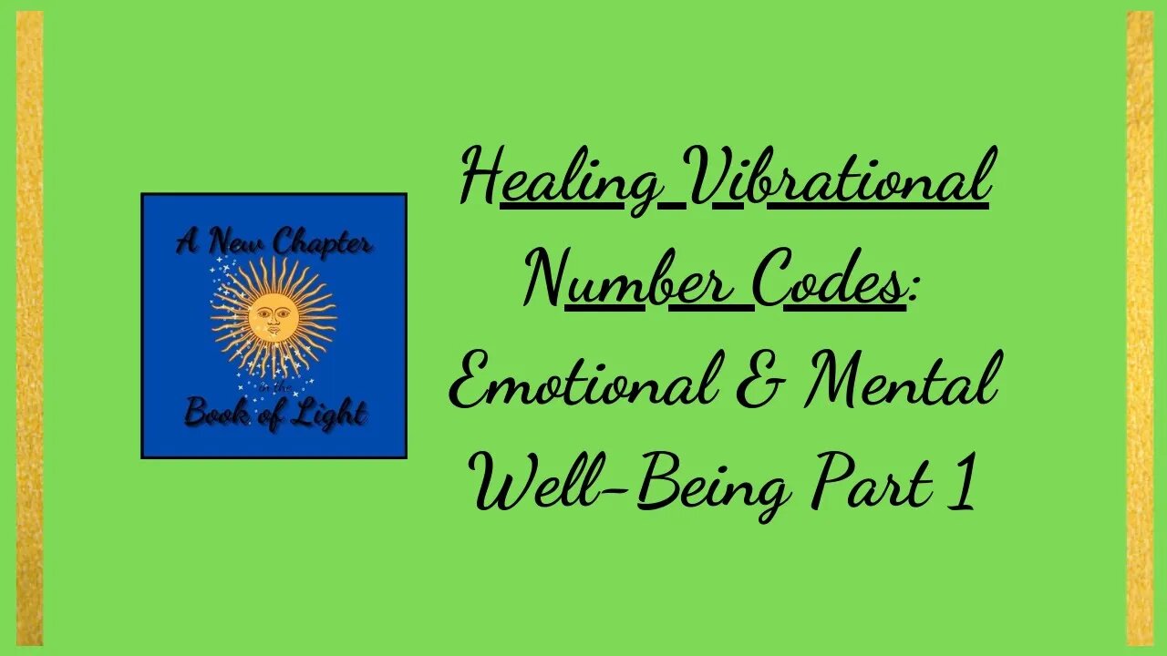 Healing Vibrational Number Codes - Emotional & Mental Well-Being Part 1