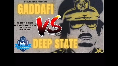 GADDAFI VS DEEP STATE