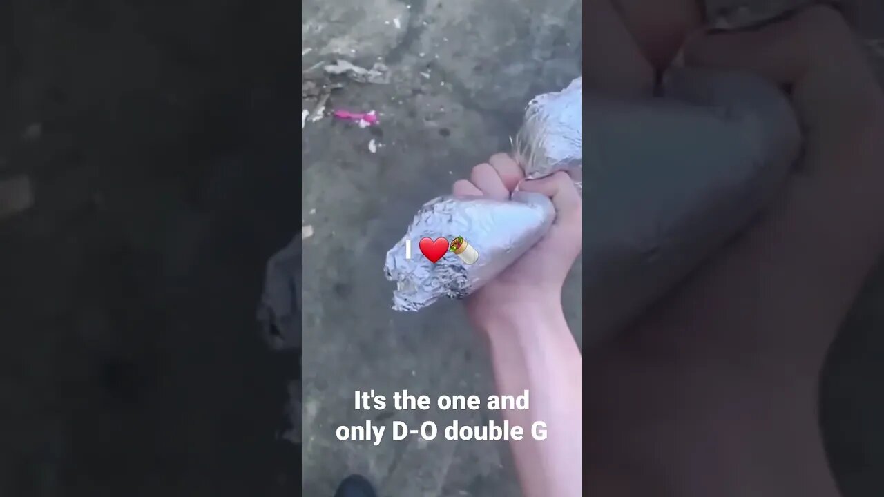 MEME is the one and only D-O double G...burrito edition