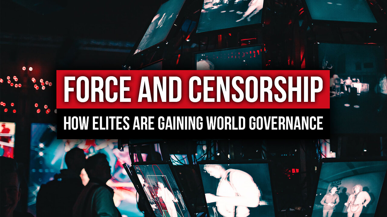 Force and Censorship: How Elites are Gaining World Governance