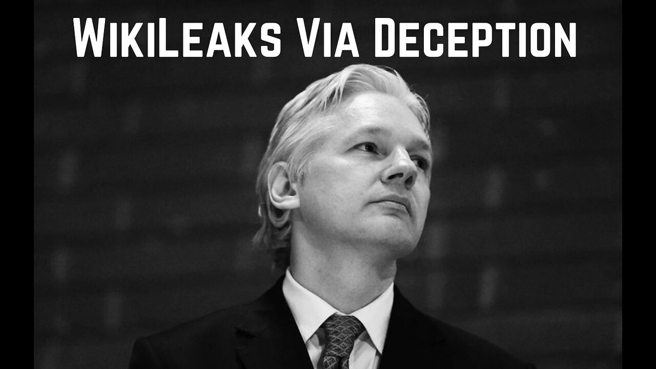 WikiLeaks Via Deception by Daniel Walker