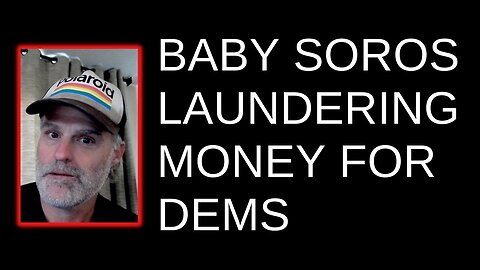 Baby Soros Launders Money for Dems