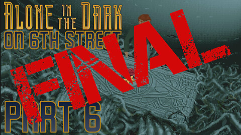 Alone in the Dark on 6th Street Part FINAL