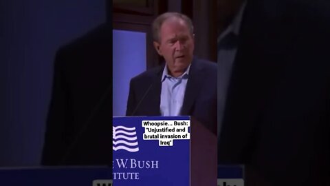 Whoopsie... Bush: "unjustified and brutal invasion of Iraq" #shorts #Ukraine