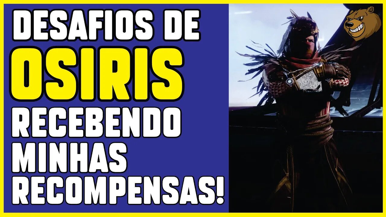 DESTINY 2 │ DESAFIOS DE OSIRIS RECEBENDO AS RECOMPENSAS!
