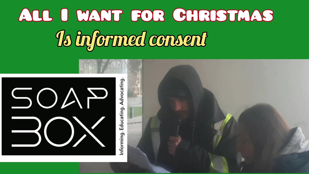 Soapbox speech: ALL I WANT FOR CHRISTMAS... IS INFORMED CONSENT