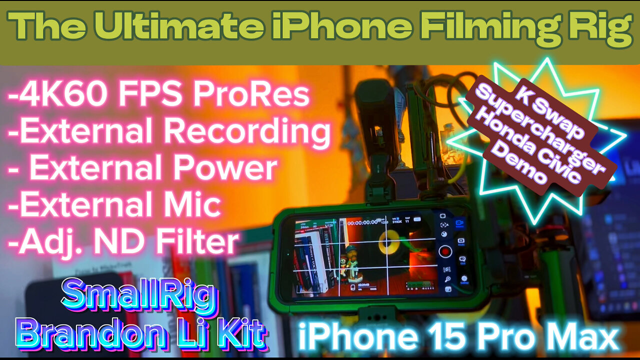 The Ultimate iPhone 15 Filming Rig - 4k60FPS - ProRes - External Recording + Kswap Honda Civic Demo