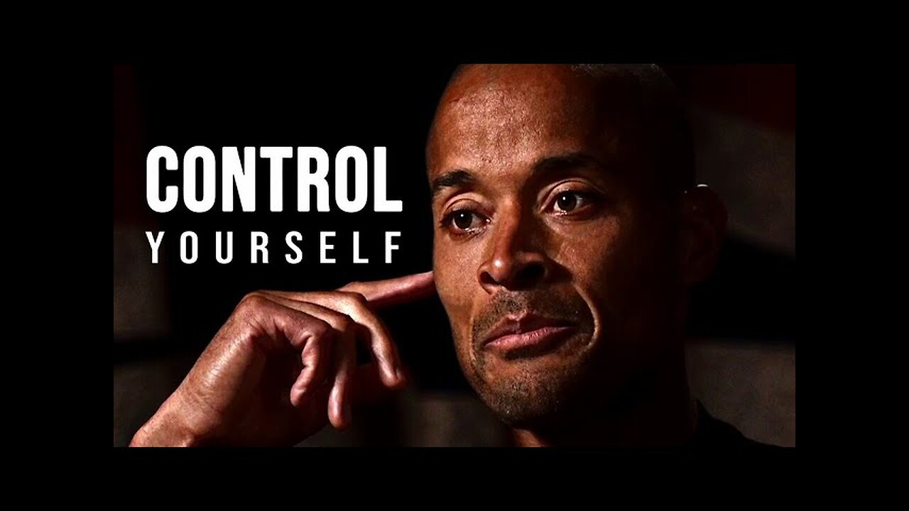 CONTROL YOURSELF to Transform Your Reality - David Goggins MUST WATCH Motivational Video