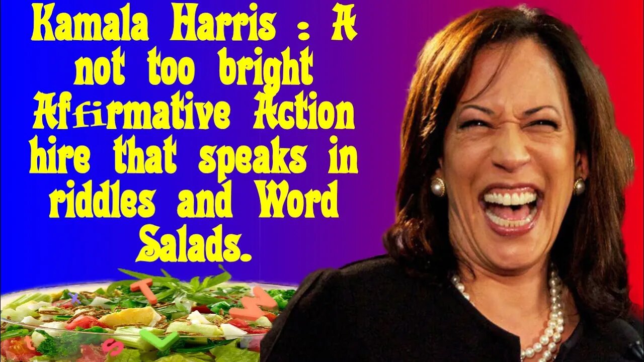 Kamala Harris' Word Salads are becoming the stuff of legend