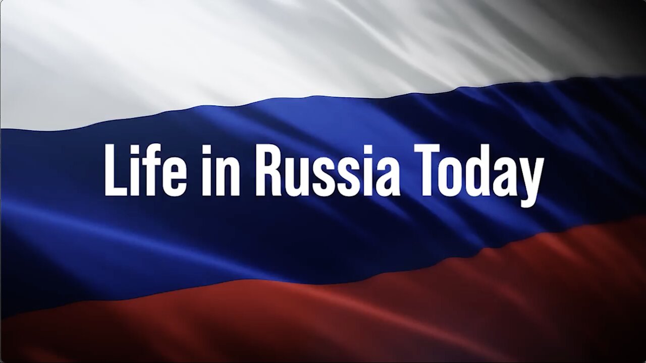 Life in Russia Today