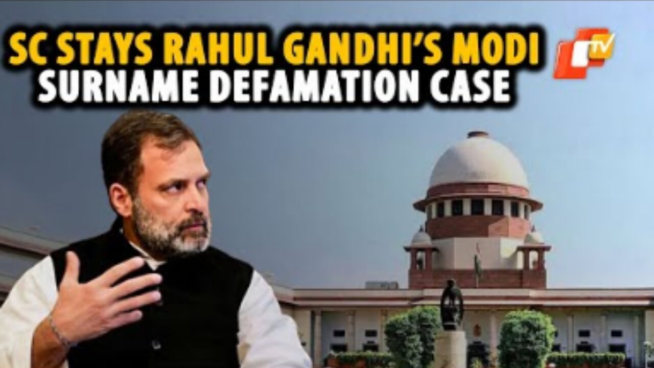 Supreme Court Stays Conviction Of Rahul Gandhi In Modi Surname Defamation Case. 4 Aug 2023