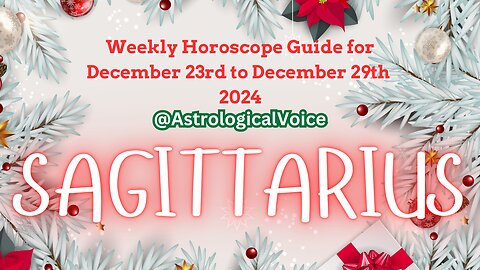 Sagittarius Weekly Horoscope Guide Dec 23rd-29th 2024