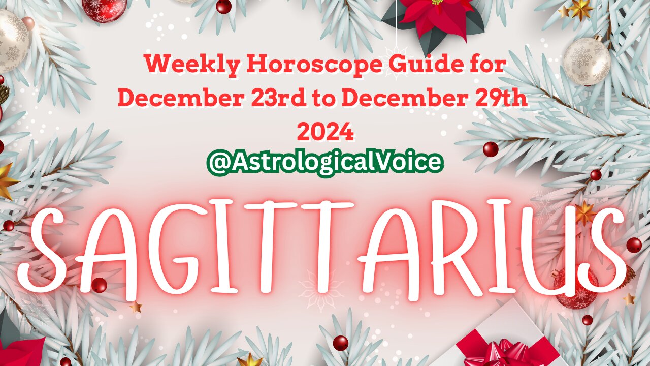 Sagittarius Weekly Horoscope Guide Dec 23rd-29th 2024