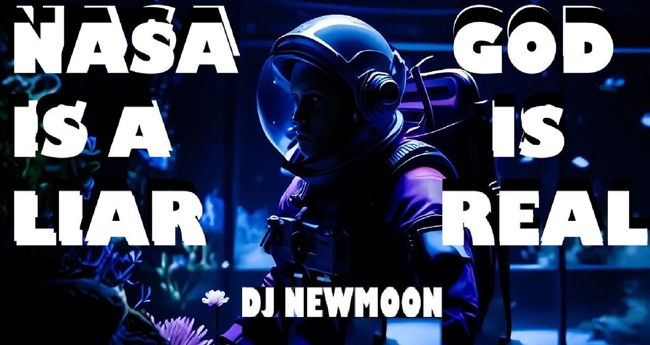 Nasa Lie But God Is Real by DJ Newmoon (Music Video)