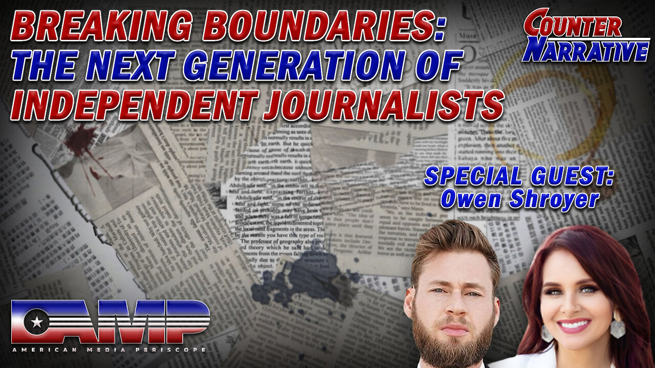 Breaking Boundaries: The Next Generation of Independent Journalists | Counter Narrative Ep. 53