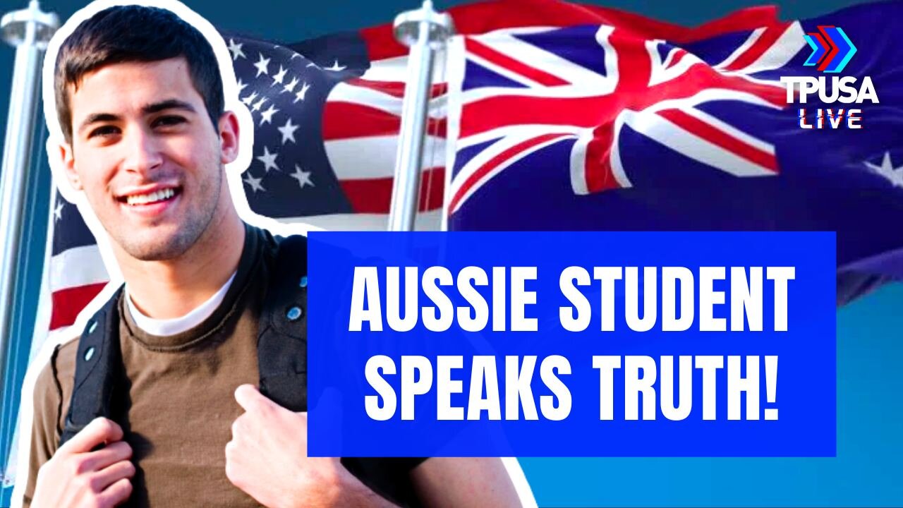 Australian Student: Americans Don't Know How Good They Have It