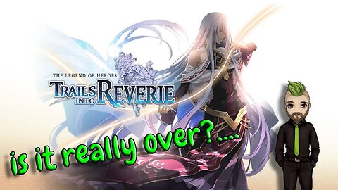 The Legend Of Heros: Trails Into Reverie- Review On The Nintendo Switch