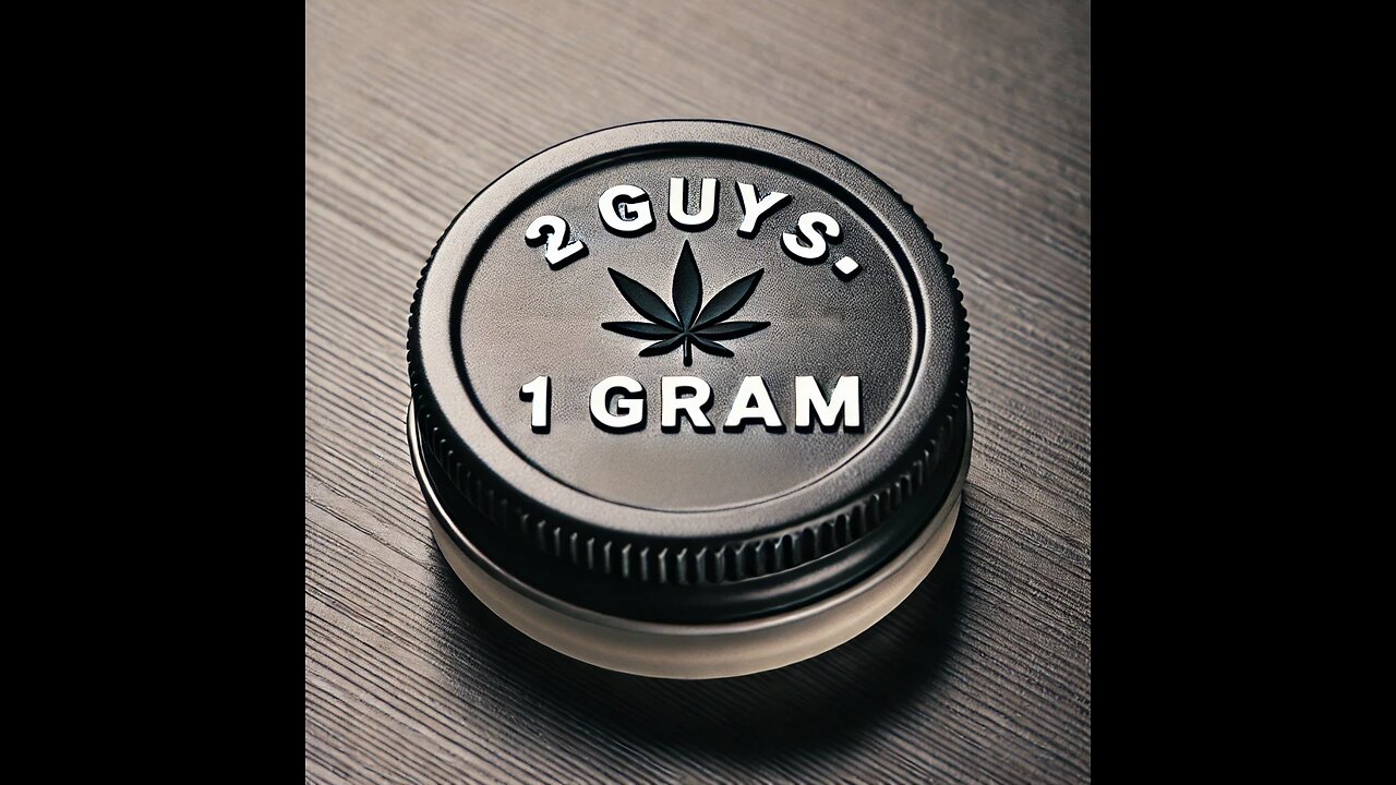 2 GUYS 1 GRAM - EPISODE 1