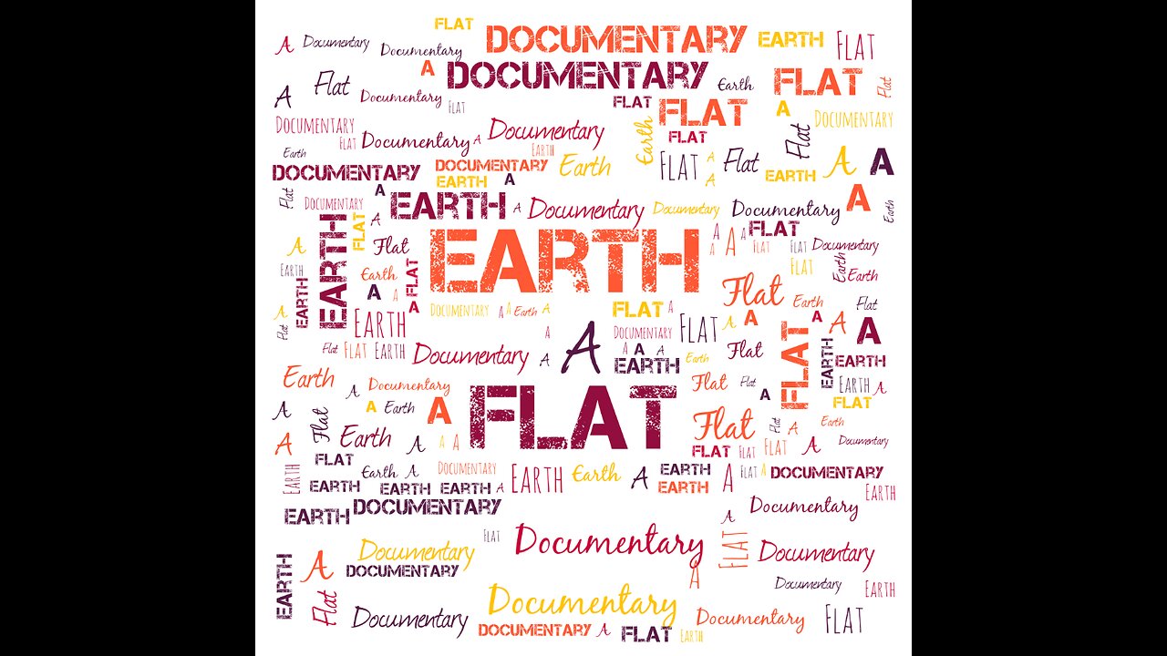 A Flat Earth Documentary 🗺️👀🎥