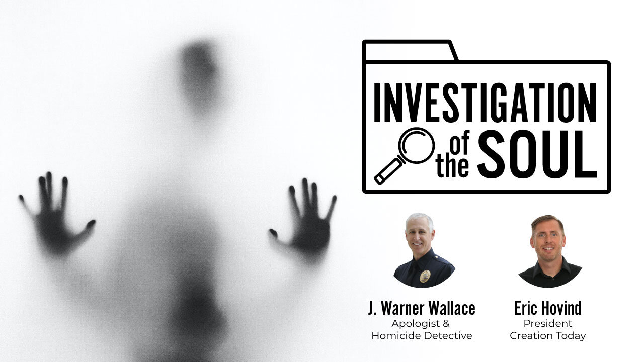 Investigation of the Soul | Eric Hovind & J. Warner Wallace | Creation Today Show #226