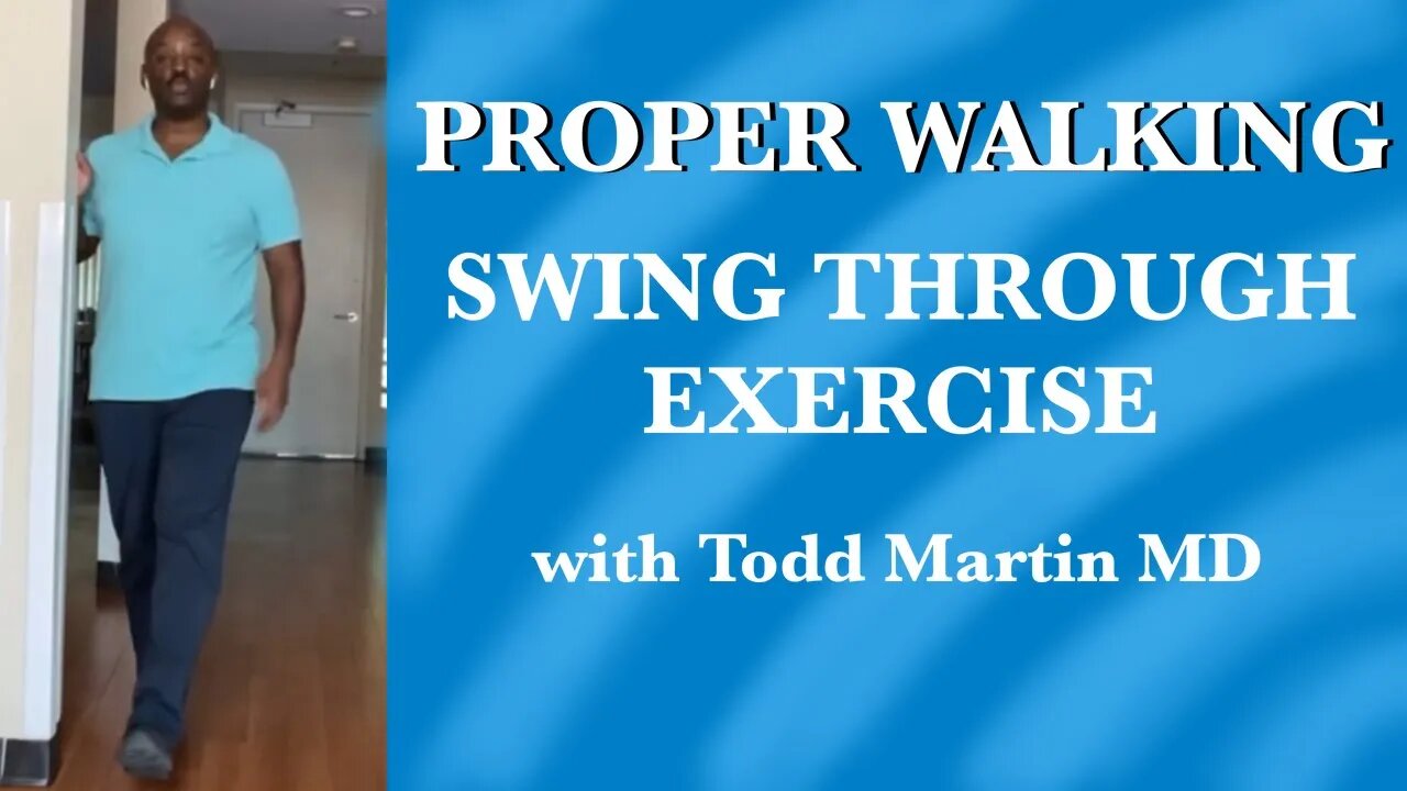 How to Walk Properly-Swing Through Exercise