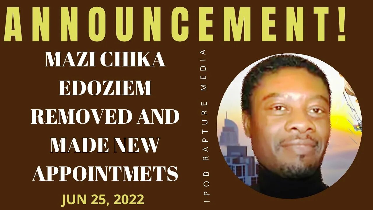 ANNOUNCEMENT FROM MAZI CHIKA EDOZIEM ( THE HDOS ) ---JUN 25, 2022--