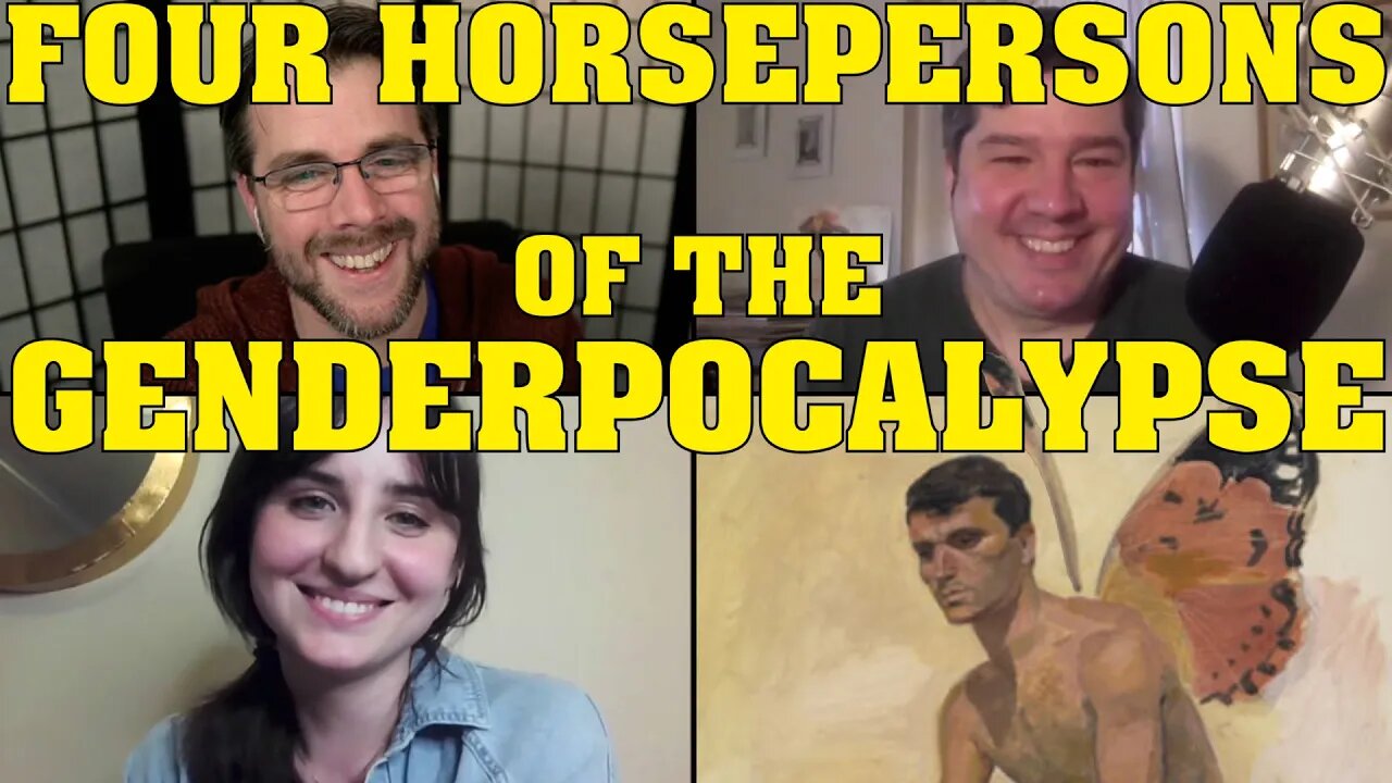 Four Horsepersons of the Genderpocalypse | with Helena Kerschner, Josh Slocum, & Limpid