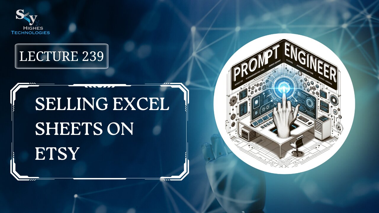 239. Selling Excel Sheets on ETSY | Skyhighes | Prompt Engineering