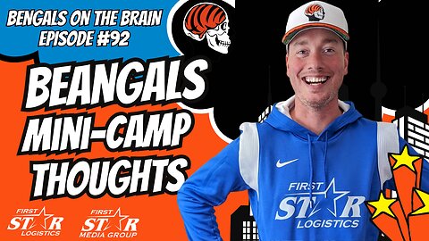 Cincinnati Bengals Mini-Camp Thoughts | Bengals On The Brain Episode 92