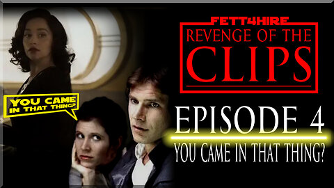 Revenge of the Clips Episode 4: You Came in That Thing?