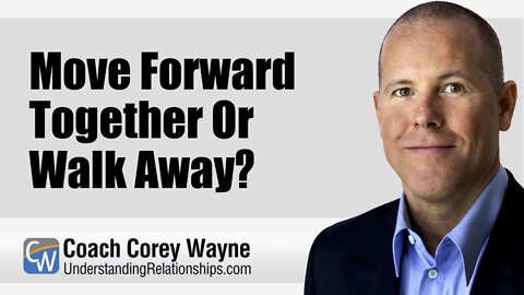 Move Forward Together Or Walk Away?